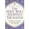 The Man Who Stopped the Sultan The Man Who Stopped the Sultan