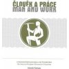 Člověk a práce / Man and work - Zdeněk Pokluda Člověk a práce / Man and work - Zdeněk Pokluda