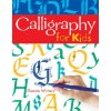 Calligraphy for Kids (Eleanor Winters)(Brožovaná) Calligraphy for Kids (Eleanor Winters)(Brožovaná)