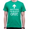 Fajntričko tričko Takto vyzerá ten najlepší Otec zelená
