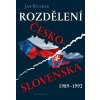 Rozdělení Československa 1989-1992 Rozdělení Československa 1989-1992