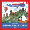 Móra: Bartos Erika - Brúnó a Balatonon 1. Balatonské poviedky Móra: Bartos Erika - Brúnó a Balatonon 1. Balatonské poviedky