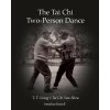 The Tai Chi Two-Person Dance: T. T. Liang's Tai Chi San-Shou The Tai Chi Two-Person Dance: T. T. Liang's Tai Chi San-Shou