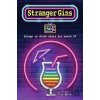 Stranger Gins Stranger Gins