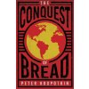 Conquest of Bread (Peter Kropotkin,Victor Robinson)(Brožovaná) Conquest of Bread (Peter Kropotkin,Victor Robinson)(Brožovaná)