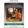 radici dell'idealismo. Lettera a Benedetto Croce 1925-1933 e a Giovanni gentile 1927-1929 (Julius Evola)(Brožovaná) radici dell'idealismo. Lettera a Benedetto Croce 1925-1933 e a Giovanni gentile 1927-1929 (Julius Evola)(Brožovaná)