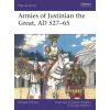Armies of Justinian the Great, AD 527-65 Armies of Justinian the Great, AD 527-65