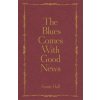 Blues Comes With Good News Blues Comes With Good News