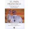 Papa Francisco - Conversationes con Jorge Bergoglio. Papst Franziskus, Mein Leben - mein Weg. El Jesuita, spanische Ausgabe Papa Francisco - Conversationes con Jorge Bergoglio. Papst Franziskus, Mein Leben - mein Weg. El Jesuita, spanische Ausgabe