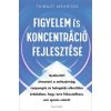 Figyelem és koncentráció fejlesztése Figyelem és koncentráció fejlesztése