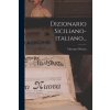 Dizionario Siciliano-italiano... Dizionario Siciliano-italiano...