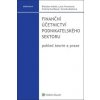 Finanční účetnictví podnikatelského sektoru - Břetislav Andrlík, Lucie Formanová, Kristina Dvořáková Finanční účetnictví podnikatelského sektoru - Břetislav Andrlík, Lucie Formanová, Kristina Dvořáková