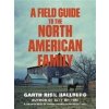 A Field Guide to the North American Family - Garth Risk Hallberg A Field Guide to the North American Family - Garth Risk Hallberg