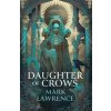The Daughter of Crows - Mark Lawrence, HarperCollins Publishers The Daughter of Crows - Mark Lawrence, HarperCollins Publishers
