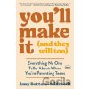 You'll Make It (and They Will Too) - Amy Betters-Midtvedt You'll Make It (and They Will Too) - Amy Betters-Midtvedt