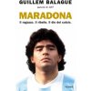 Maradona. Il ragazzo. Il ribelle. Il dio del calcio (Guillem Balague)(Pevná) Maradona. Il ragazzo. Il ribelle. Il dio del calcio (Guillem Balague)(Pevná)