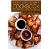 Easy Louisiana Cookbook: Authentic Creole Cooking (Chef Maggie Chow)(Brožovaná) Easy Louisiana Cookbook: Authentic Creole Cooking (Chef Maggie Chow)(Brožovaná)