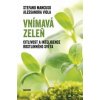 Vnímavá zeleň - Stefano Mancuso Vnímavá zeleň - Stefano Mancuso