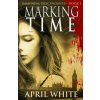 Marking Time (April White)(Brožovaná) Marking Time (April White)(Brožovaná)