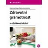Zdravotní gramotnost v ošetřovatelství - Mariana Magerčiaková Zdravotní gramotnost v ošetřovatelství - Mariana Magerčiaková