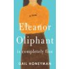 Eleanor Oliphant Is Completely Fine (Gail Honeyman)(Brožovaná) Eleanor Oliphant Is Completely Fine (Gail Honeyman)(Brožovaná)