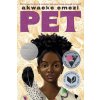 Pet (Akwaeke Emezi)(Brožovaná) Pet (Akwaeke Emezi)(Brožovaná)