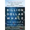 Billion Dollar Whale Billion Dollar Whale