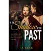 In the Shadow of the Past: A Lesbian Historical Love Story (Leak J. E.)