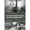 The Soviet Infantryman on the Eastern Front (Forty,Simon)(Brožovaná) The Soviet Infantryman on the Eastern Front (Forty,Simon)(Brožovaná)