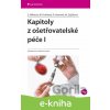 E-kniha Kapitoly z ošetřovatelské péče I - Zdeňka Mikšová, Marie Froňková, Renáta Hernová, Marie Zajíčková E-kniha Kapitoly z ošetřovatelské péče I - Zdeňka Mikšová, Marie Froňková, Renáta Hernová, Marie Zajíčková