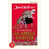 LA INCREIBLE HISTORIA DE... LA ABUELA GANSTER (WALLIAMS,DAVID)(Pevná) LA INCREIBLE HISTORIA DE... LA ABUELA GANSTER (WALLIAMS,DAVID)(Pevná)