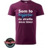 Tričko s nápisom Som to najlepšie čo stretlo moju ženu Tričko s nápisom Som to najlepšie čo stretlo moju ženu