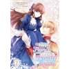 My Sister Took My Fiancé and Now I'm Being Courted by a Beastly Prince (Manga) Vol. 2 My Sister Took My Fiancé and Now I'm Being Courted by a Beastly Prince (Manga) Vol. 2