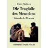 Tragoedie des Menschen (Imre Madach)(Brožovaná) Tragoedie des Menschen (Imre Madach)(Brožovaná)
