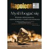 Myśl i bogać się. Wersja oryginalna, odświeżona i zaktualizowana (Napoleon Hill)(Pevná) Myśl i bogać się. Wersja oryginalna, odświeżona i zaktualizowana (Napoleon Hill)(Pevná)