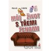 Můj život s třemi ženami - Marek Cabák Můj život s třemi ženami - Marek Cabák