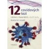 12 covidových tezí – Lidstvo v karanténě a další texty - Hradil Radomil 12 covidových tezí – Lidstvo v karanténě a další texty - Hradil Radomil