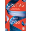 ÓRBITAS (SARA GARCIA ALONSO)(Brožovaná) ÓRBITAS (SARA GARCIA ALONSO)(Brožovaná)