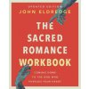 The Sacred Romance Workbook, Updated Edition (John Eldredge)(Brožovaná) The Sacred Romance Workbook, Updated Edition (John Eldredge)(Brožovaná)