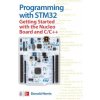 Programming with STM32: Getting Started with the Nucleo Board and C/C++ (Donald Norris)(Brožovaná) Programming with STM32: Getting Started with the Nucleo Board and C/C++ (Donald Norris)(Brožovaná)