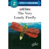 The Very Lonely Firefly (Pevná) The Very Lonely Firefly (Pevná)
