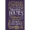 Cthulhu Casebooks - Sherlock Holmes and the Highgate Horrors Cthulhu Casebooks - Sherlock Holmes and the Highgate Horrors