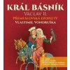 Král básník Václav II - Vondruška Vlastimil Král básník Václav II - Vondruška Vlastimil