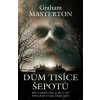 Dům tisíce šepotů - Graham Masterton Dům tisíce šepotů - Graham Masterton