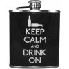 Ploskačka nerezová Keep Calm and Drink On 180ml Ploskačka nerezová Keep Calm and Drink On 180ml