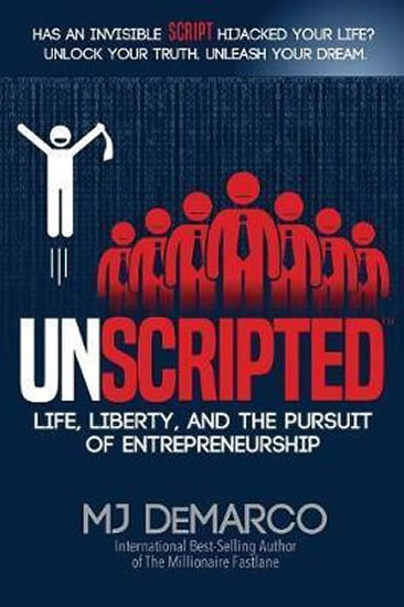 Unscripted : Life, Liberty, and the Pursuit of Entrepreneurship