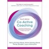 Co-Active Coaching - Henry Kimsey-House, Karen Kimsey-House, Phillip Sandahl, Laura Whitworth, Nicholas Brealey Publishing Co-Active Coaching - Henry Kimsey-House, Karen Kimsey-House, Phillip Sandahl, Laura Whitworth, Nicholas Brealey Publishing