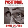 Positional Decision Making in Chess, 2nd Edition Positional Decision Making in Chess, 2nd Edition
