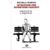 Istruzioni per diventare fascisti Istruzioni per diventare fascisti