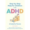 Step by Step Help for Children with ADHD Step by Step Help for Children with ADHD